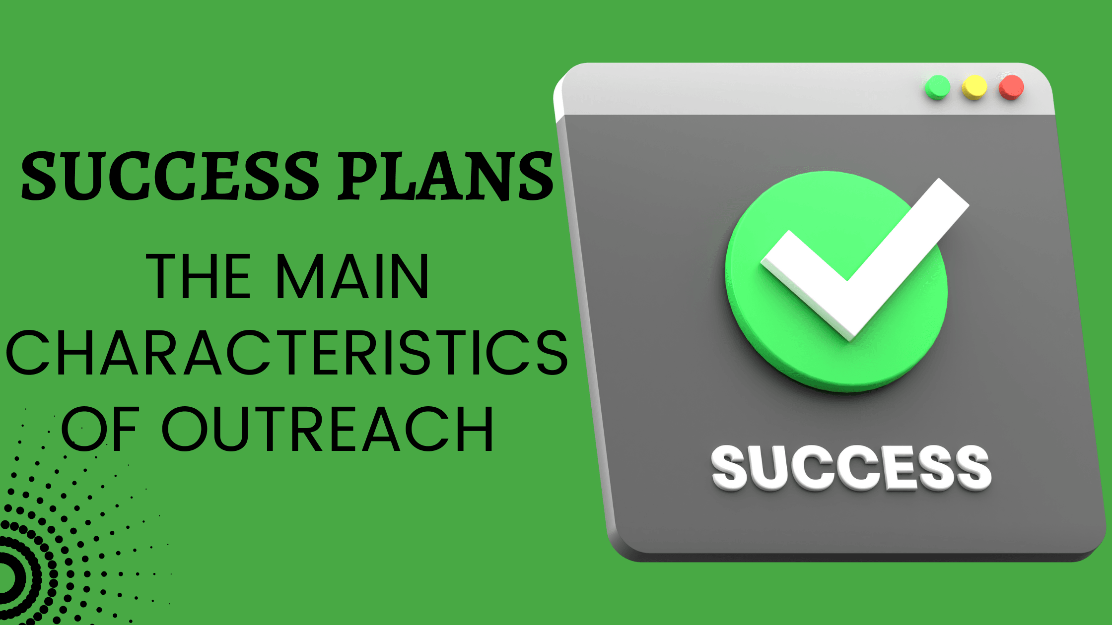 The main characteristics of Outreach 